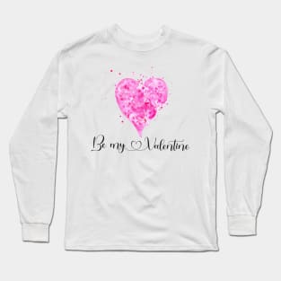 Be my Valentine pink hart Long Sleeve T-Shirt
